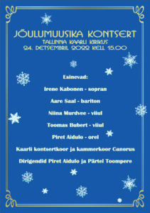 Jõulumuusika<br>Irene Kabonen – sopran, Aare Saal – bariton, Niina Murdvee – viiul, Toomas Buber – viiul, Piret Aidulo - orel. Kaarli kontsertkoor ja kammerkoor Canorus Piret Aidulo ja Pärtel Toompere juhatusel.